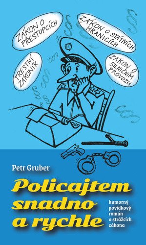 Policajtem snadno a rychle - humorný povídkový román o strážcích zákona
