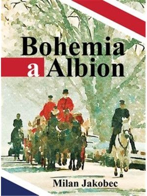 Bohemia a Albion - Causerie diplomata ve Velké Británii devadesátých let