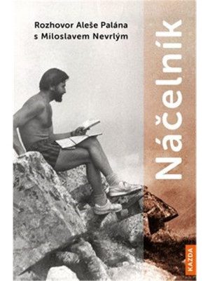 Náčelník - Rozhovor Aleše Palána s Miloslavem Nevrlým