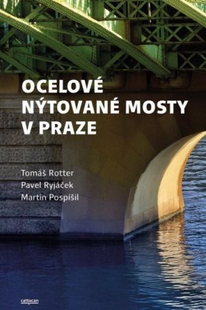 Ocelové nýtované mosty v Praze