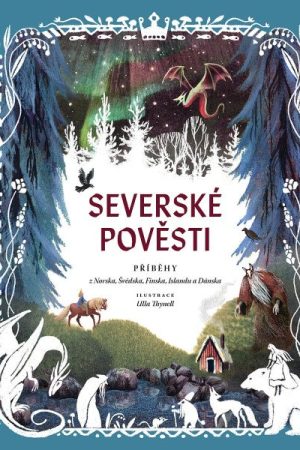 Severské pověsti - Příběhy z Norska, Švédska, Finska, Islandu a Dánska