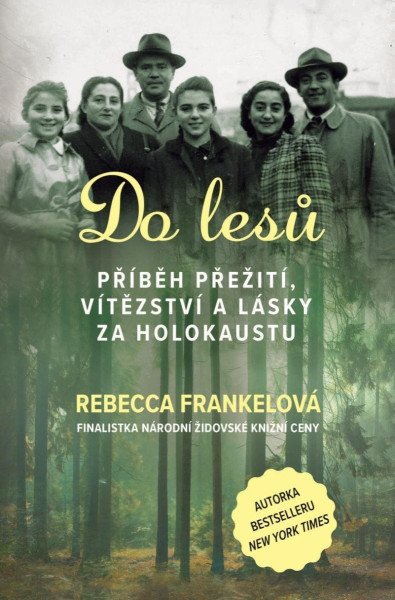 Do lesů - Příběh přežití, vítězství a lásky za holokaustu