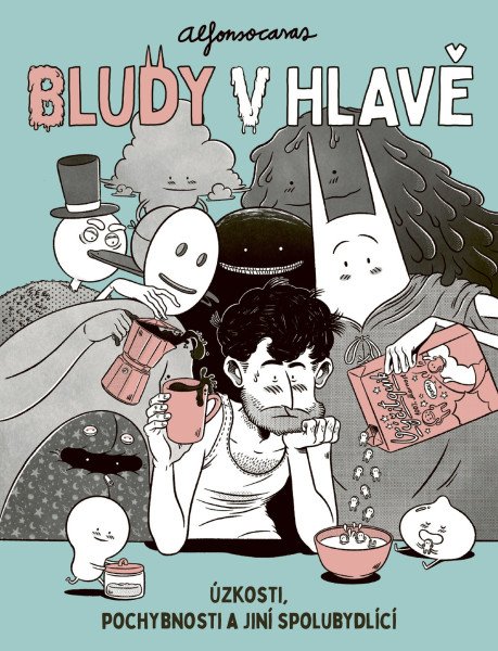 Bludy v hlavě / Úzkosti, pochybnosti a jiní spolubydlící