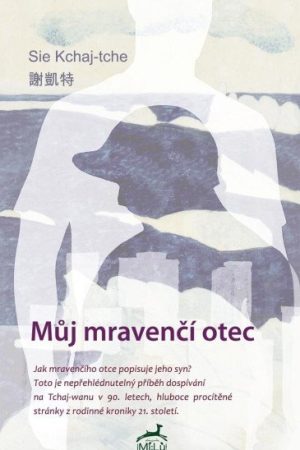 Můj mravenčí otec