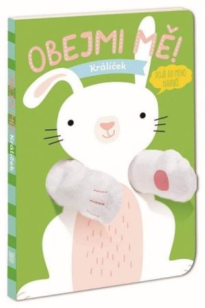 Maňásková knížka Obejmi mě! Králíček