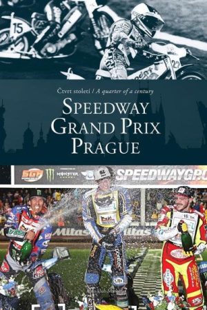 Čtvrt století / A quarter of a century SPEEDWAY GRAND PRIX Prague