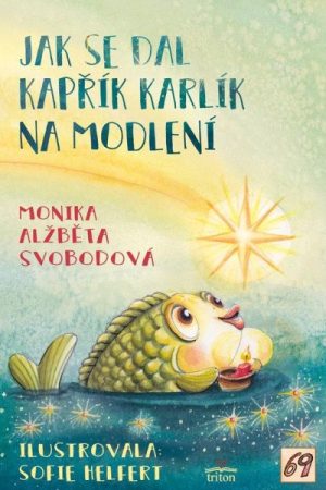 Jak se dal kapřík Karlík na modlení