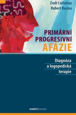 Primární progresivní afázie - Diagnóza a logopedická terapie