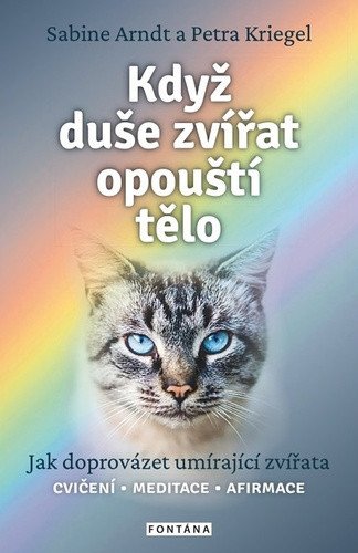 Když duše zvířat opouští tělo - Jak doprovázet umírající zvířata