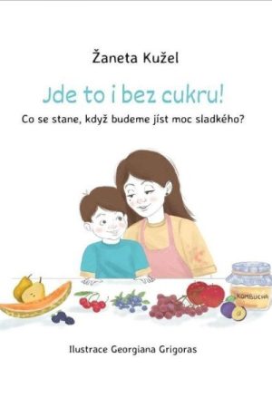 Jde to i bez cukru! - Co se stane, když budeme jíst moc sladkého?
