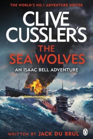 Clive Cussler´s The Sea Wolves: Isaac Bell #13