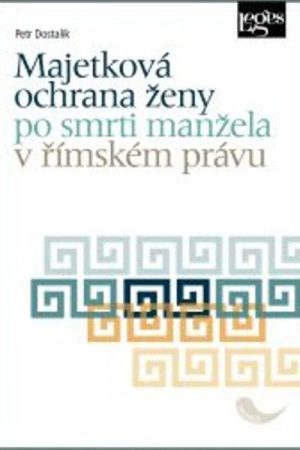 Majetková ochrana ženy po smrti manžela v římském právu