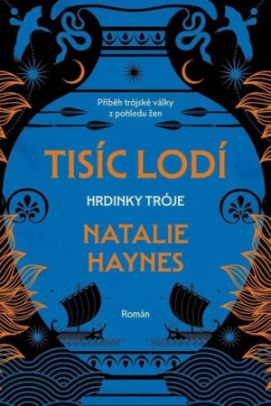 Tisíc lodí - Hrdinky Tróje