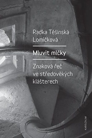 Mluvit mlčky - Znaková řeč ve středověkých klášterech