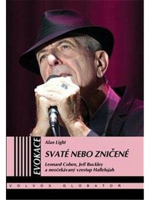 Svaté nebo zničené - Leonard Cohen, Jeff Buckley a neočekávaný vzestup Hallelujah