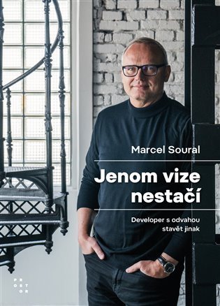 Jenom vize nestačí - Developer s odvahou stavět jinak