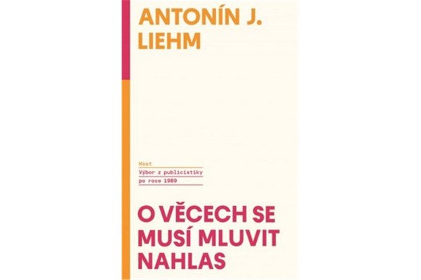 O věcech se musí mluvit nahlas - Výbor z publicistiky po roce 1989