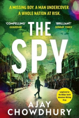 The Spy: The pulse-pounding new undercover thriller for fans of Robert Galbraith, Anthony Horowitz and M. W. Craven