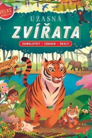 Úžasná zvířata - Samolepky, zábava, úkoly