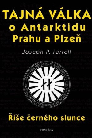 Tajná válka o Antarktidu, Prahu a Plzeň - Říše černého slunce