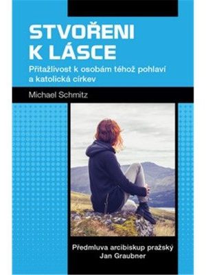 Stvořeni k lásce - Přitažlivost k osobám téhož pohlaví a katolická církev