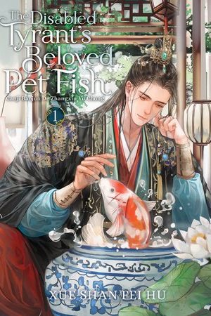 The Disabled Tyrant´s Beloved Pet Fish: Canji Baojun De Zhangxin Yu Chong 1
