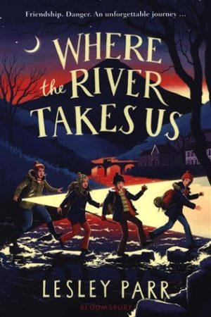 Where The River Takes Us: Sunday Times Children´s Book of the Week