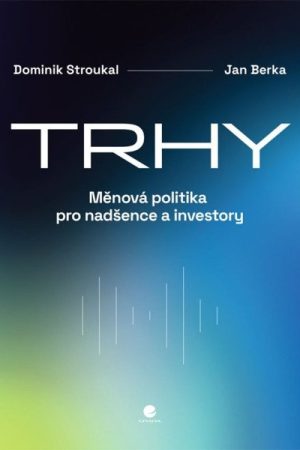 Trhy - Měnová politika pro nadšence a investory