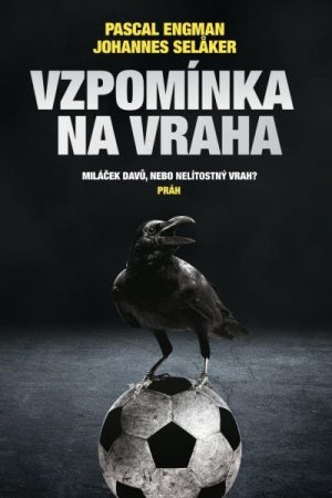Vzpomínka na vraha - Miláček davů, nebo nelítostný vrah?
