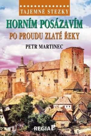 Tajemné stezky - Horním Posázavím po proudu Zlaté řeky