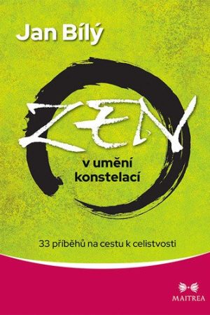 Zen v umění konstelací - 33 příběhů na cestu k celistvosti