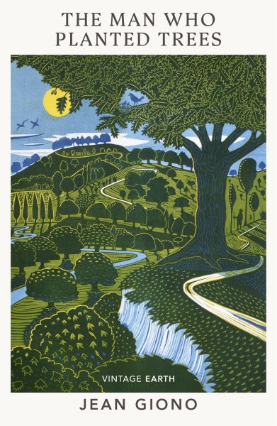 The Man Who Planted Trees: A novel from the Vintage Earth collection