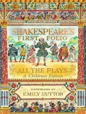 Shakespeare´s First Folio: All The Plays: A Children´s Edition