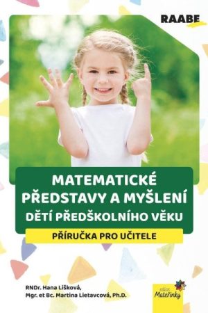Matematické představy a myšlení dětí předškolního věku - Příručka pro učitele