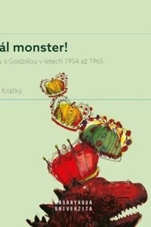 Král monster! - Filmy s Godzillou v letech 1954 až 1965