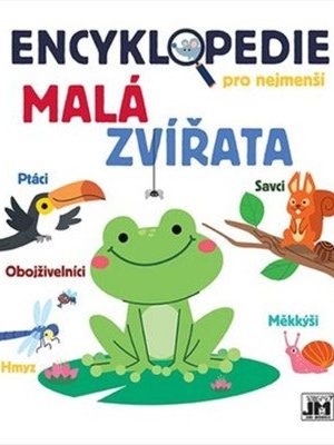 Encyklopedie pro nejmenší Malá zvířata