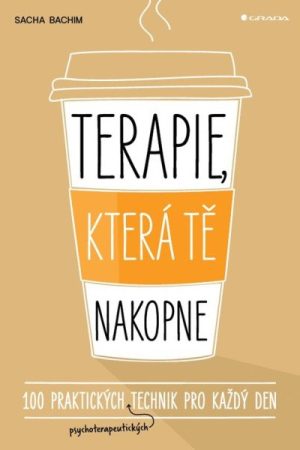 Terapie, která tě nakopne - 100 praktických technik pro každý den
