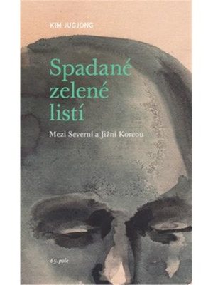 Spadané zelené listí - Mezi Severní a Jižní Koreou