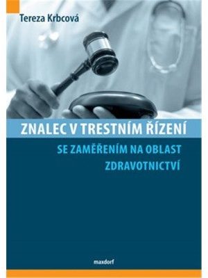 Znalec v trestním řízení se zaměřením na oblast zdravotnictví