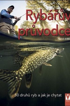 Rybářův průvodce - 50 druhů ryb a jak je chytat