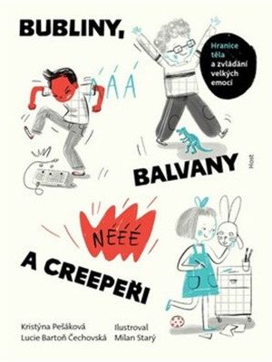 Bubliny, balvany a Creepeři - Hranice těla a zvládání velkých emocí
