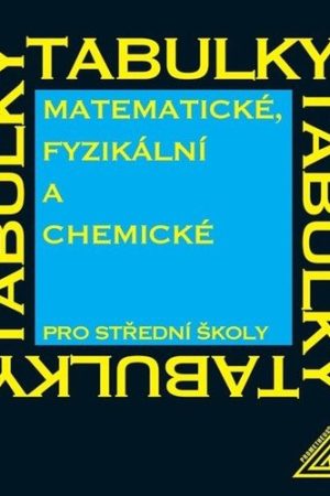 Matematické, fyzikální a chemické tabulky pro SŠ