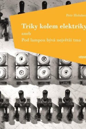 Triky kolem elektriky aneb Pod lampou bývá největší tma