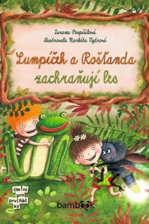 Lumpíček a Rošťanda zachraňují les