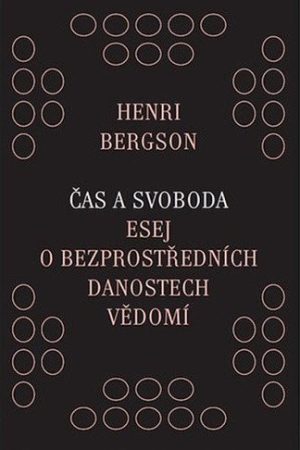 Čas a svoboda - Esej o bezprostředních danostech vědomí