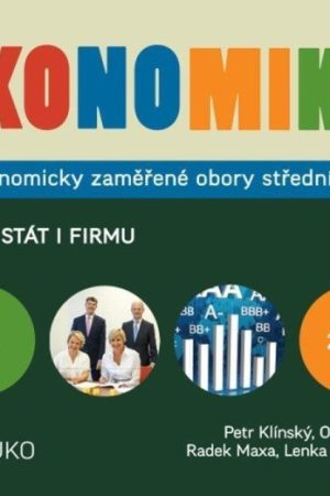 Ekonomika 4 pro ekonomicky zaměřené obory SŠ - Řídíme stát i firmu