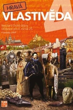 Hravá vlastivěda 4 - Nejstarší české dějiny - učebnice