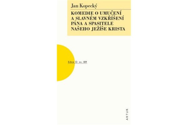 Komedie o umučení a slavném vzkříšení Pána a Spasitele našeho Ježíše Krista