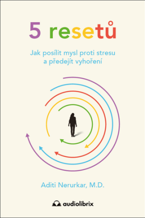 5 resetů - Jak posílit mysl proti stresu a předejít vyhoření