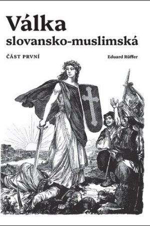Válka slovansko-muslimská - Část první
